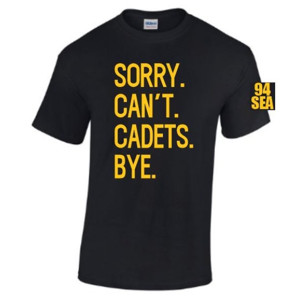 Unisex "Sorry. Can't. Cadets. Bye." Tee